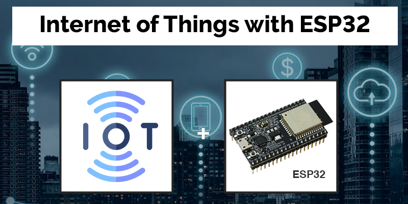 Internet of Things with ESP32