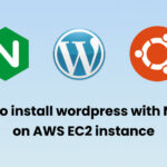 How to install wordpress with Nginx on AWS EC2 instance